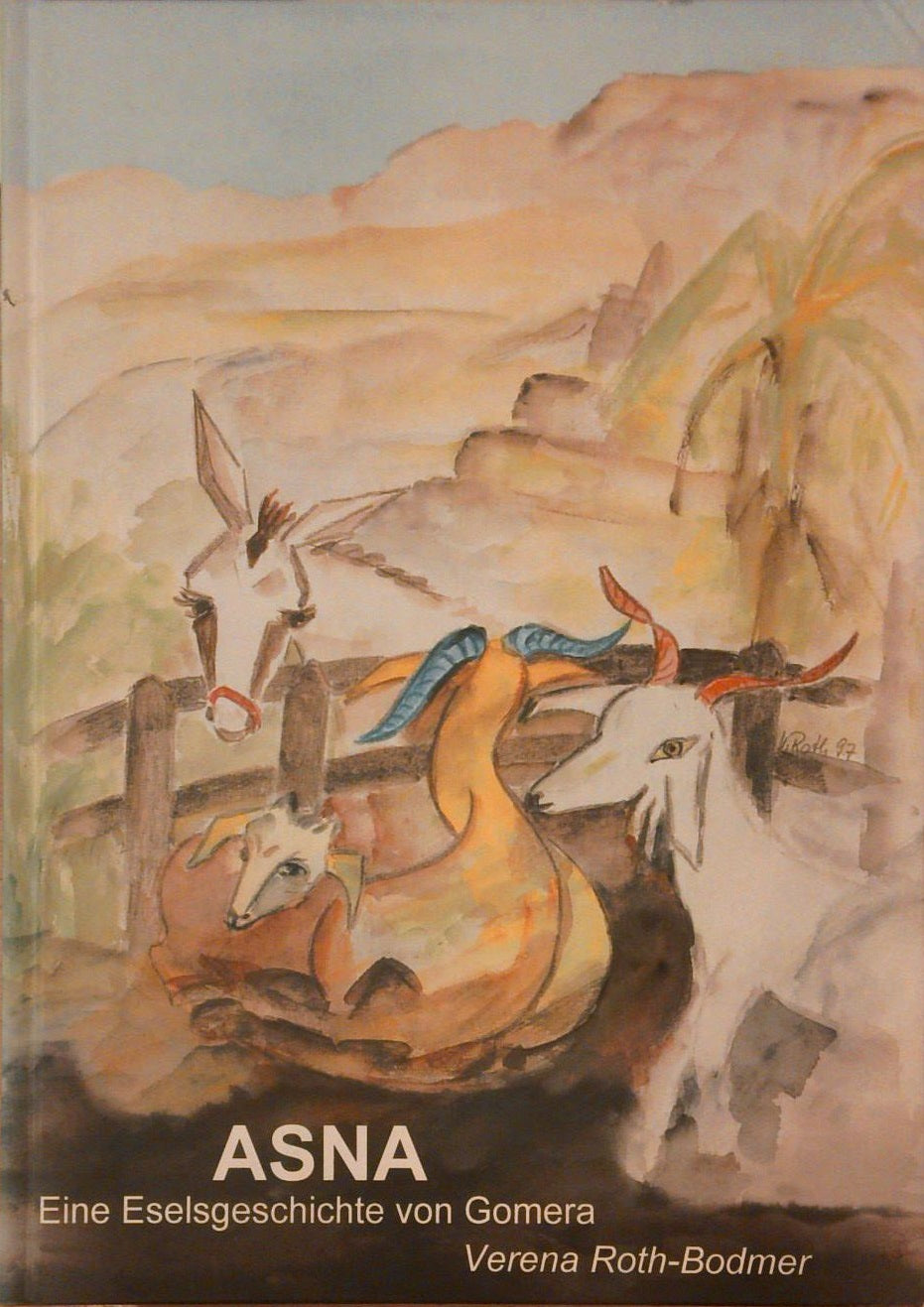 Asna. Eine Eselsgeschichte von Gomera.