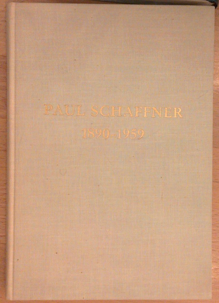 Paul Schaffner. 1890-1959 Studien und Ansprachen.