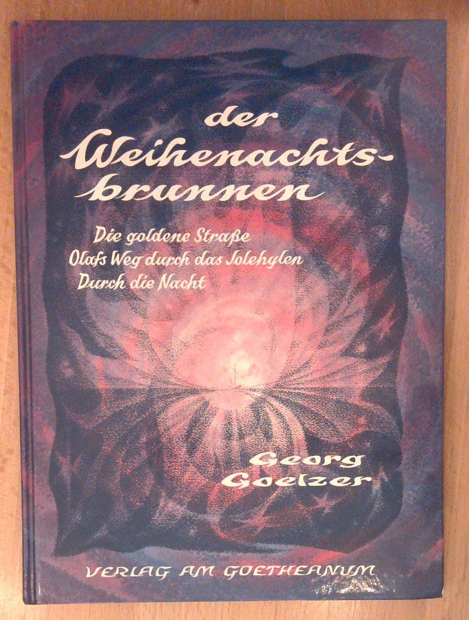 Der Weihnachtsbrunnen : die goldene Strasse ; Olafs Weg durch das Jolehylen ; durch die Nacht.