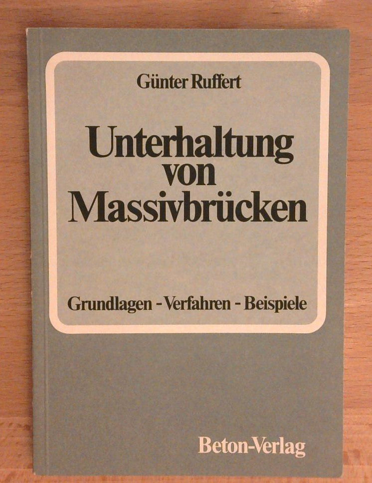 Unterhaltung von Massivbrücken. Grundlagen - Verfahren - Beispiele