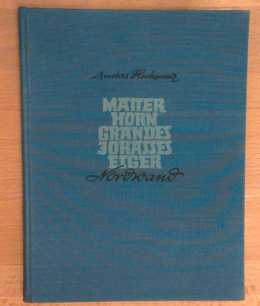 Die drei letzten Probleme der Alpen: Matterhorn-Nordwand, Grandes Jorasses-Nordwand, Eiger-Nordwand.