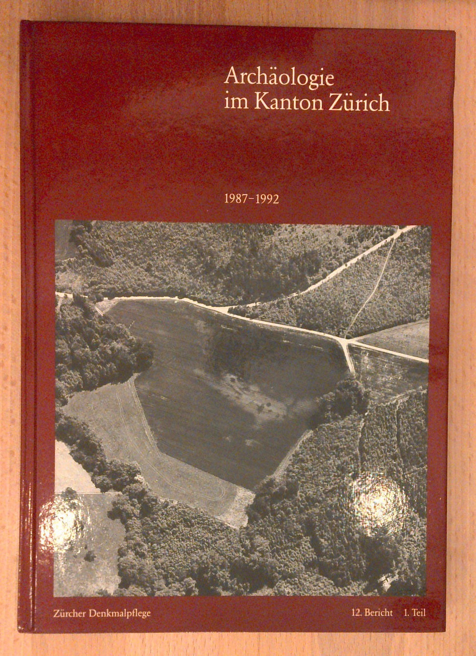 Archäologie im Kanton Zürich 1987-1992. Teil 1 / 12. Bericht