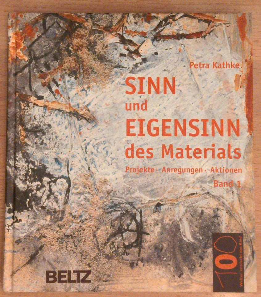 Sinn und Eigensinn des Materials. Projekte, Anregungen, Aktionen. Band 1.