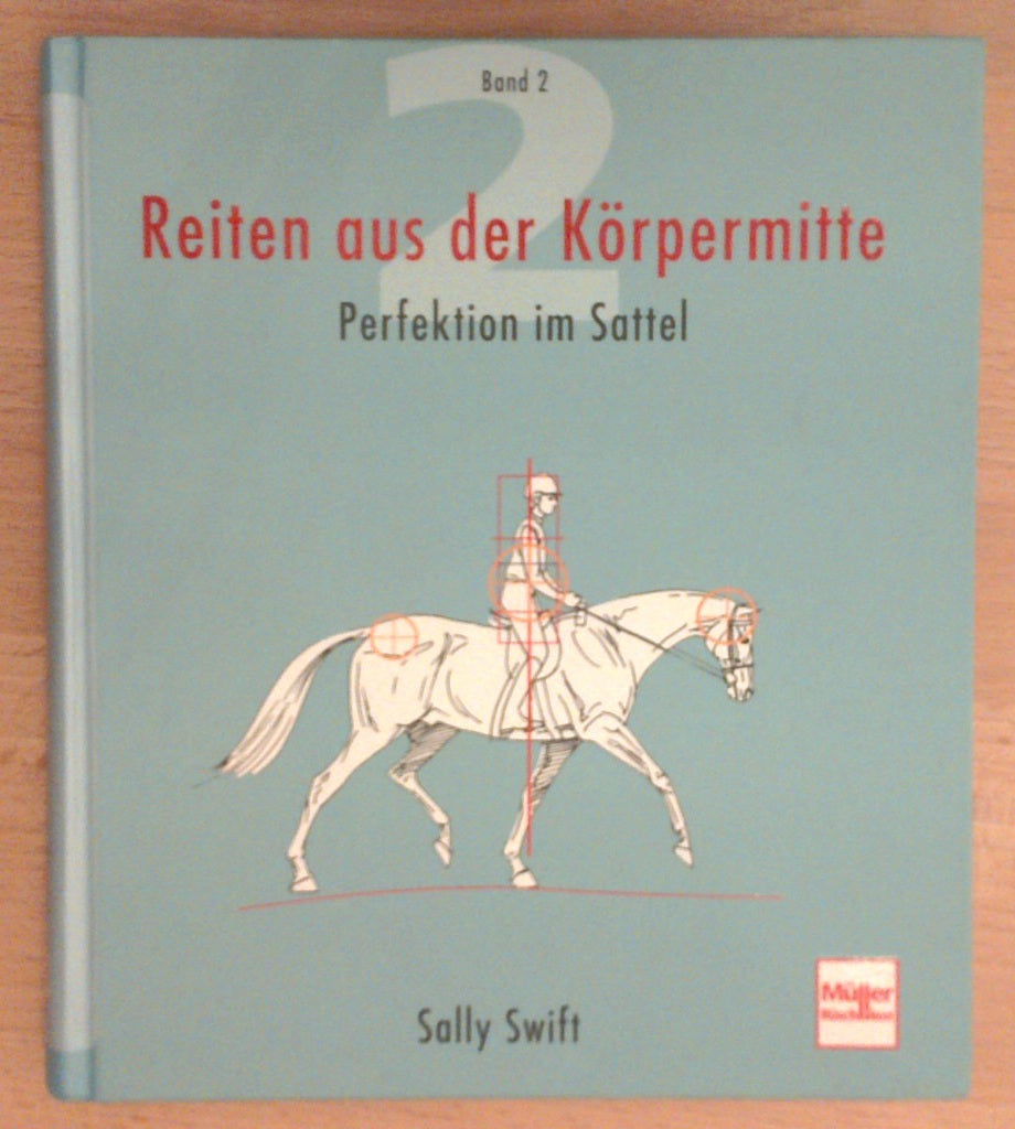 Reiten aus der Körpermitte, Band 2: Perfektion im Sattel