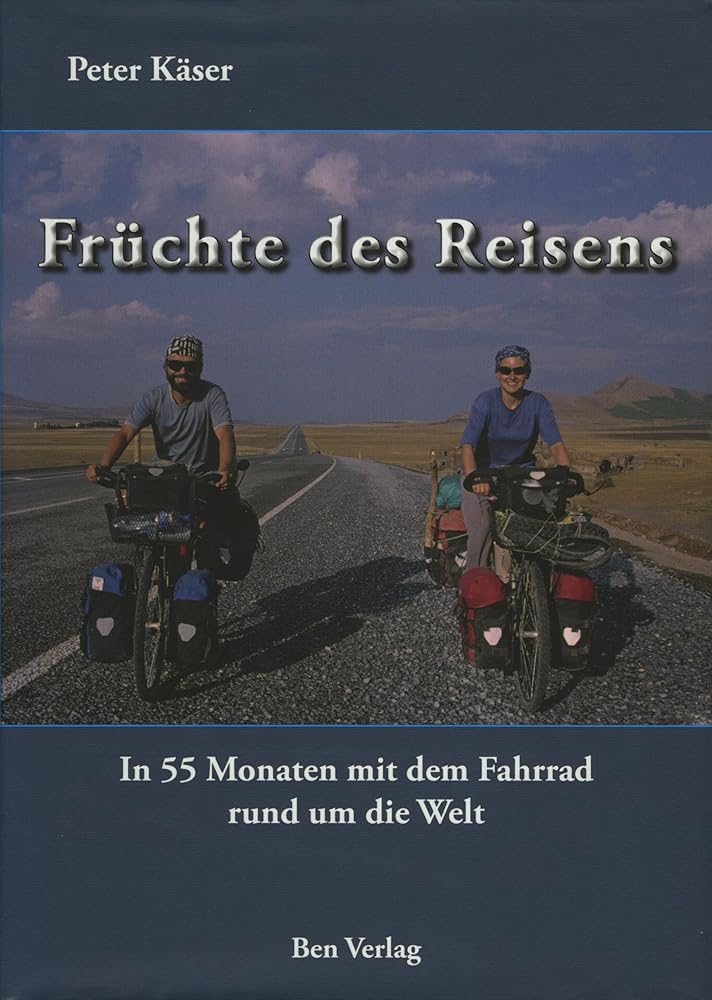 Früchte des Reisens. In 55 Monaten mit dem Fahrad rund um die Welt cover image