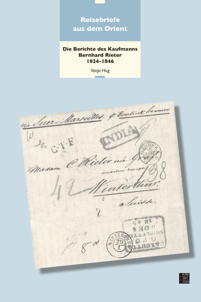 Reisebriefe aus dem Orient: Die Berichte des Kaufmanns Bernhard Rieter 1824–1846 (Neujahrsblatt der Stadtbibliothek Winterthur) cover image