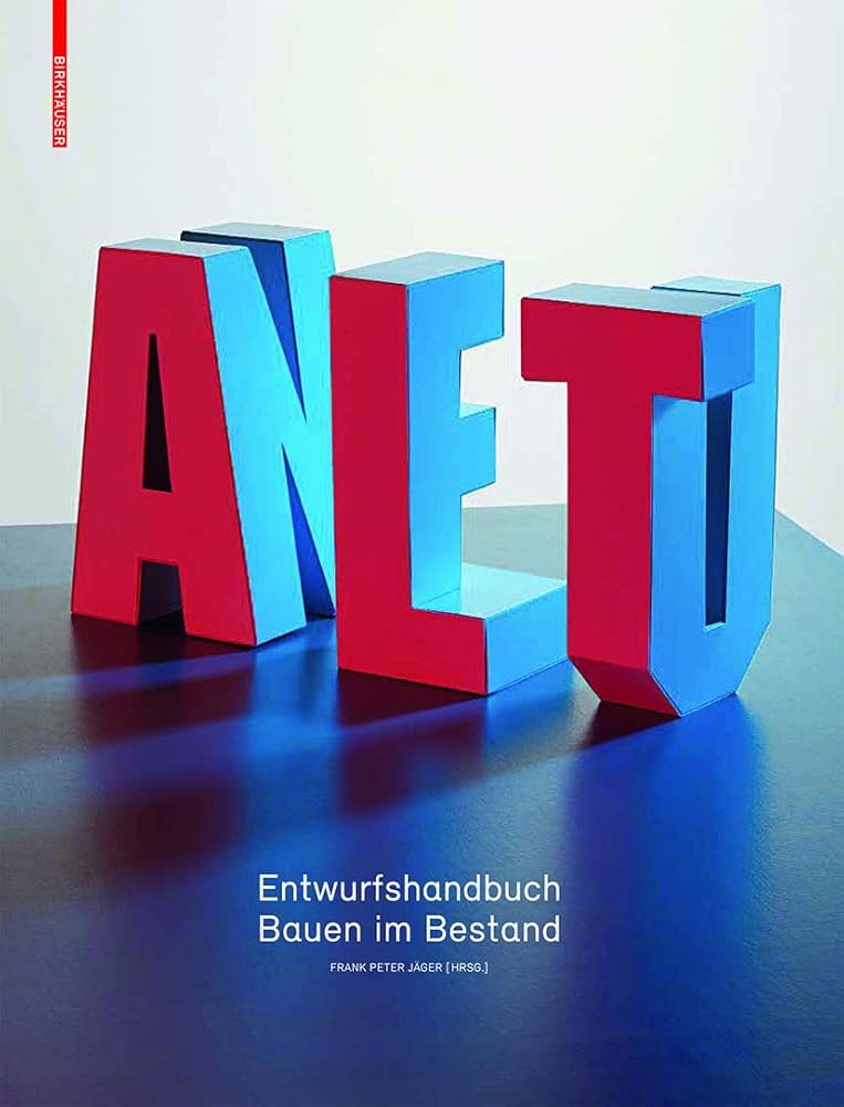 Alt & Neu: Entwurfshandbuch Bauen im Bestand cover image