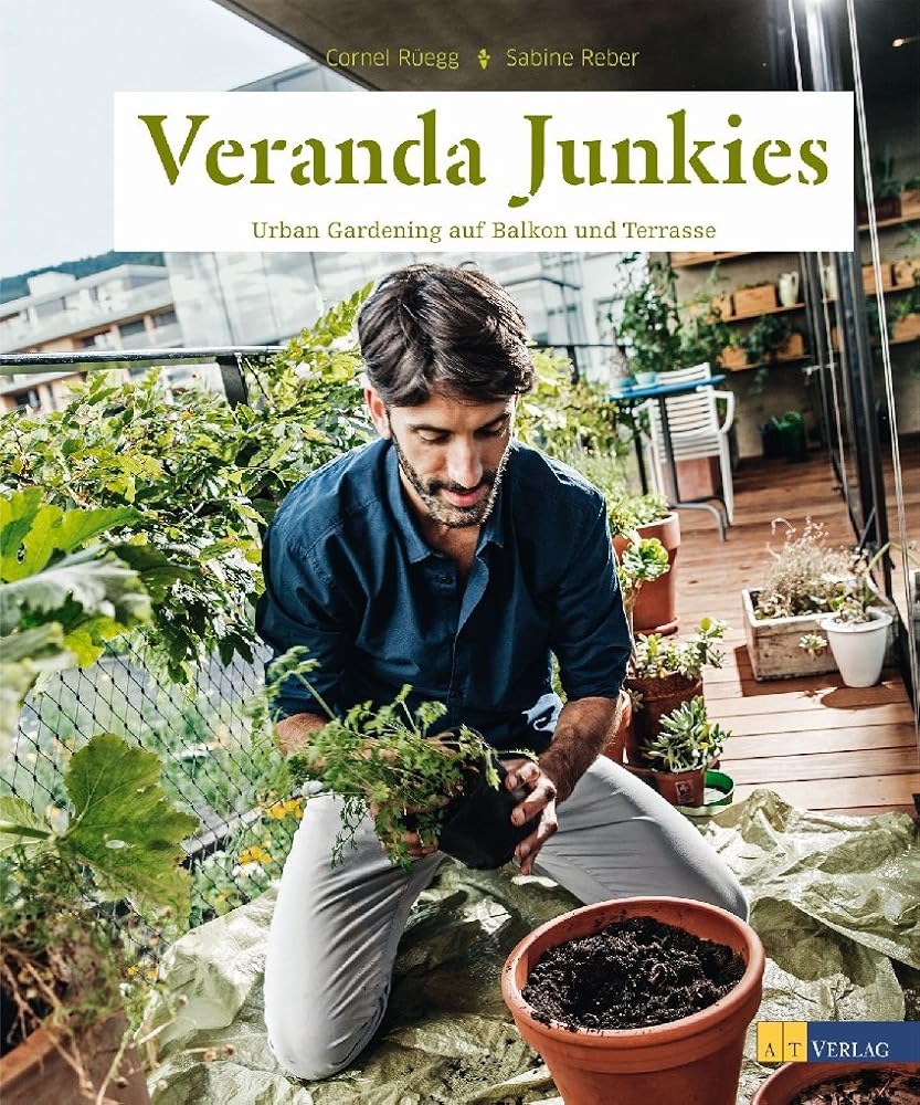 Veranda Junkies: Urban Gardening auf Balkon und Terrasse cover image