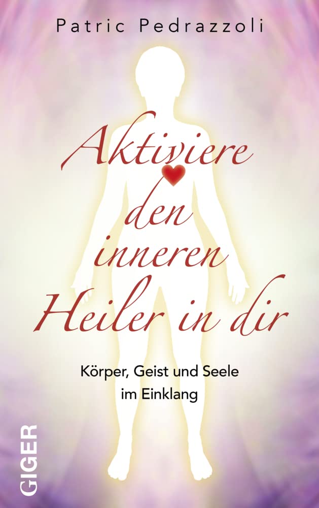 Aktiviere den inneren Heiler in Dir: Körper, Geist und Seele im Einklang cover image
