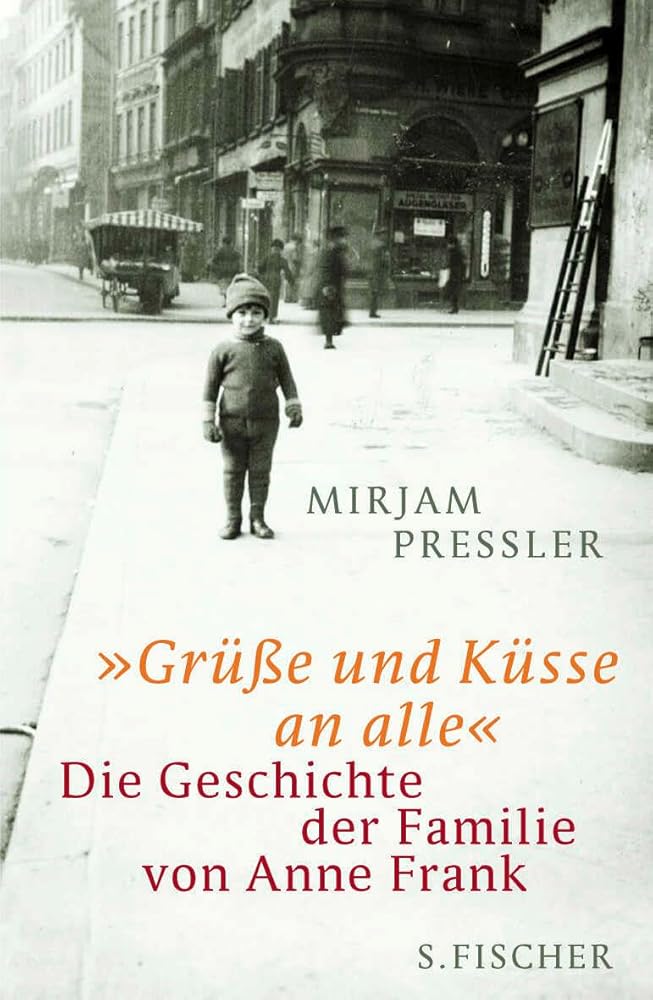 »Grüße und Küsse an alle«: Die Geschichte der Familie von Anne Frank cover image