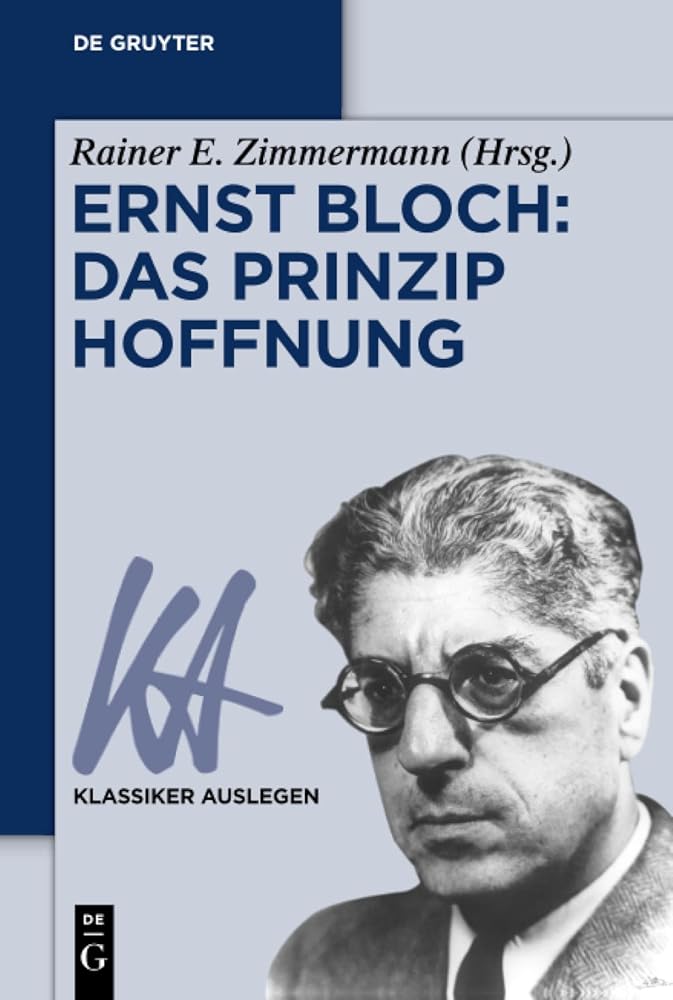 Ernst Bloch: Das Prinzip Hoffnung (Klassiker Auslegen, 56, Band 56) cover image