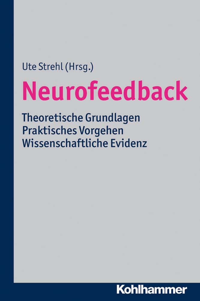 Neurofeedback: Theoretische Grundlagen - Praktisches Vorgehen - Wissenschaftliche Evidenz cover image