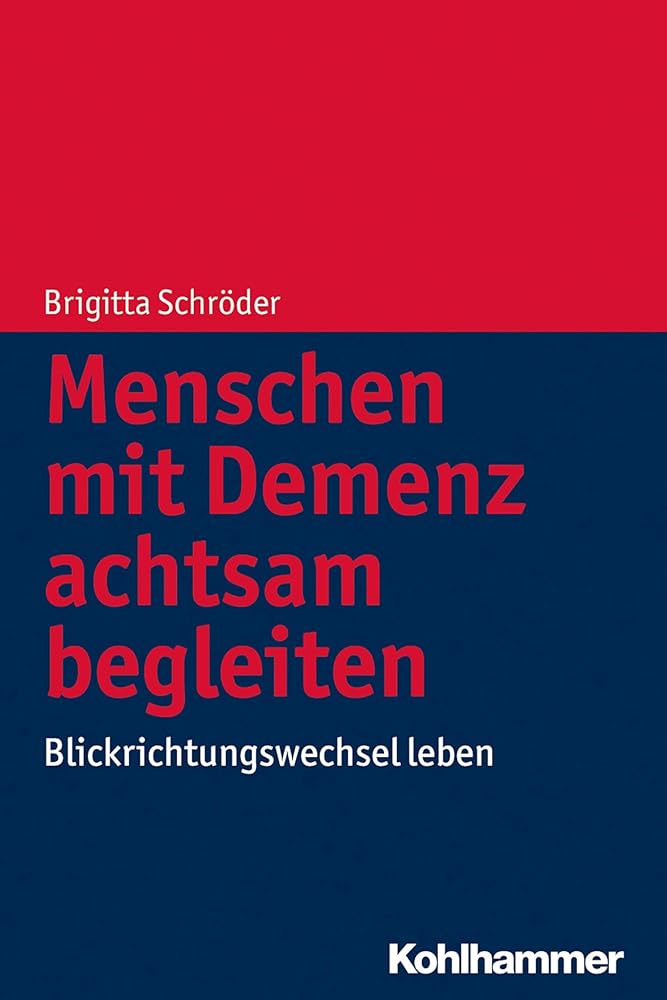 Menschen mit Demenz achtsam begleiten: Blickrichtungswechsel leben cover image