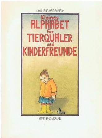 Kleines Alphabet für Tierquäler und Kinderfreunde cover image