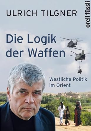 Die Logik der Waffen: Westliche Politik im Orient cover image