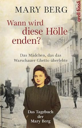 Wann wird diese Hölle enden?: Das Mädchen, das das Warschauer Ghetto überlebte cover image