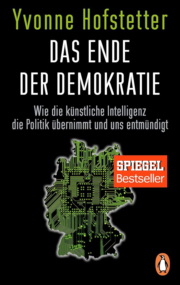 Das Ende der Demokratie: Wie die künstliche Intelligenz die Politik übernimmt und uns entmündigt cover image
