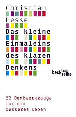 Das Kleine Einmaleins Des Klaren Denkens22 Denkwerkzeuge Für Ein Besseres Leben cover image