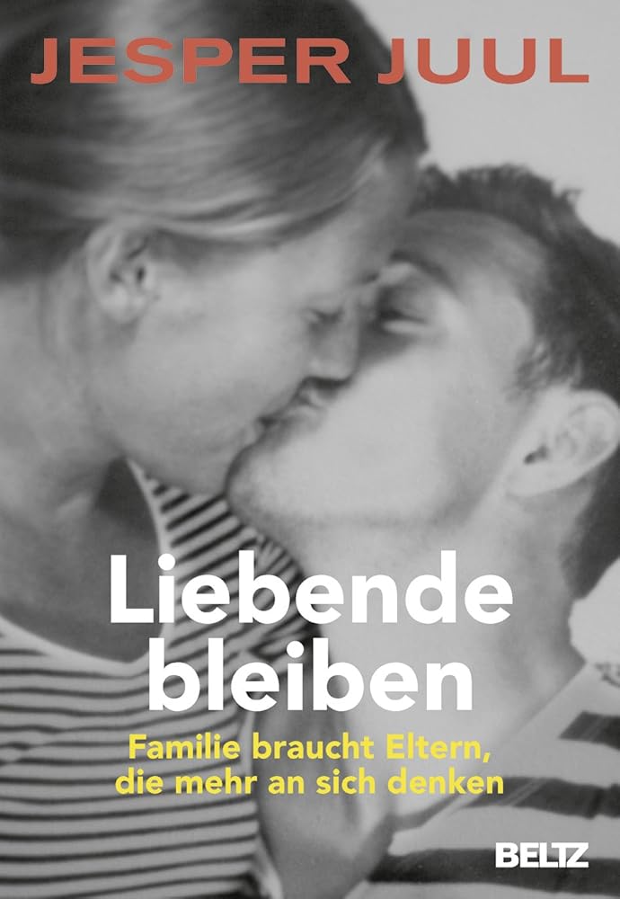 Liebende bleiben: Familie braucht Eltern, die mehr an sich denken cover image