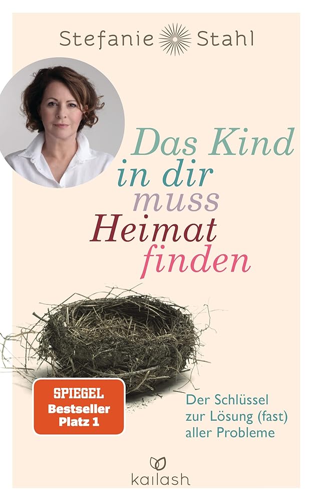 Das Kind in dir muss Heimat finden: Der Schlüssel zur Lösung (fast) aller Probleme cover image