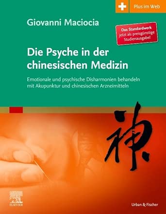 Die Psyche in der chinesischen Medizin: Behandlung von emotionalem und psychischem Ungleichgewicht mit Akupunktur und chinesischen Kräutern - mit Zugang zum Elsevier-Portal cover image
