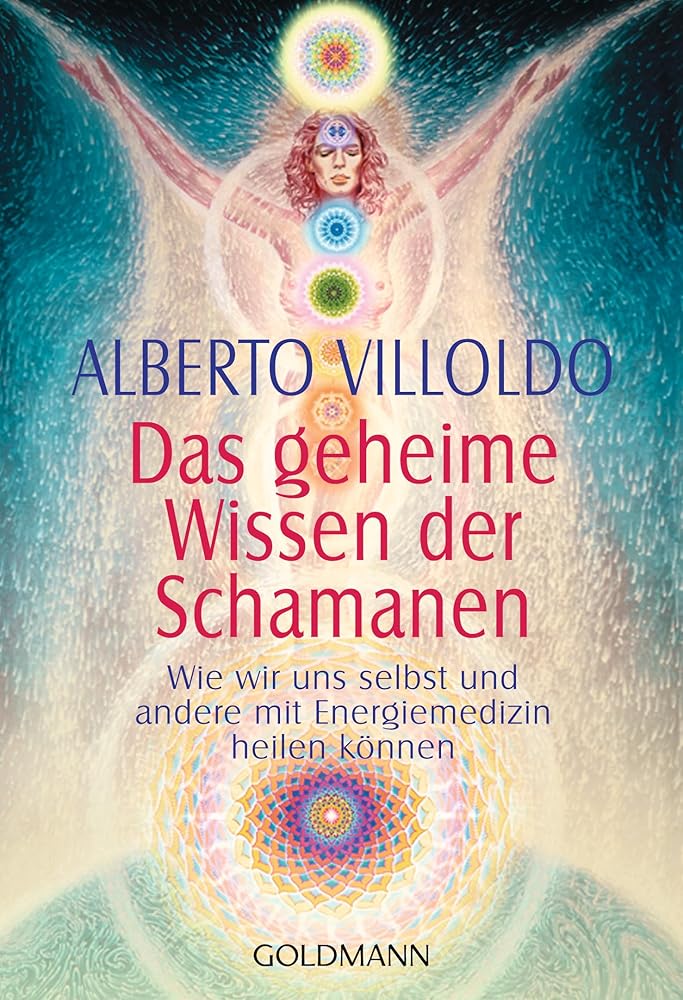 Das geheime Wissen der Schamanen: Wie wir uns selbst und andere mit Energiemedizin heilen können cover image