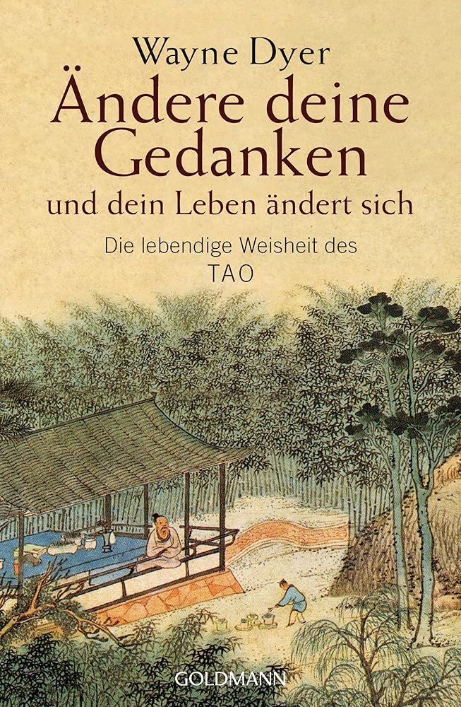 Ändere deine Gedanken - und dein Leben ändert sich: Die lebendige Weisheit des Tao cover image