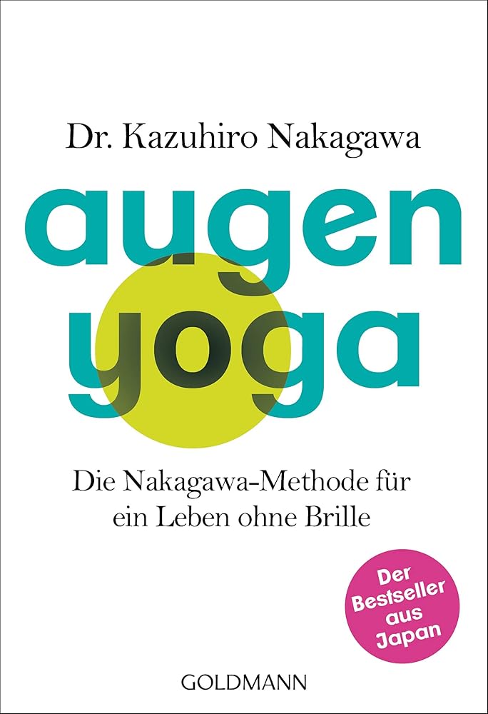Augen-Yoga: Die Nakagawa-Methode für ein Leben ohne Brille - Der Bestseller aus Japan cover image