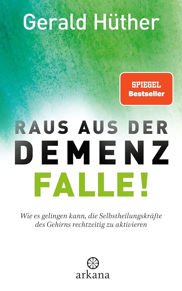Raus aus der Demenz-Falle!: Wie es gelingen kann, die Selbstheilungskräfte des Gehirns rechtzeitig zu aktivieren cover image