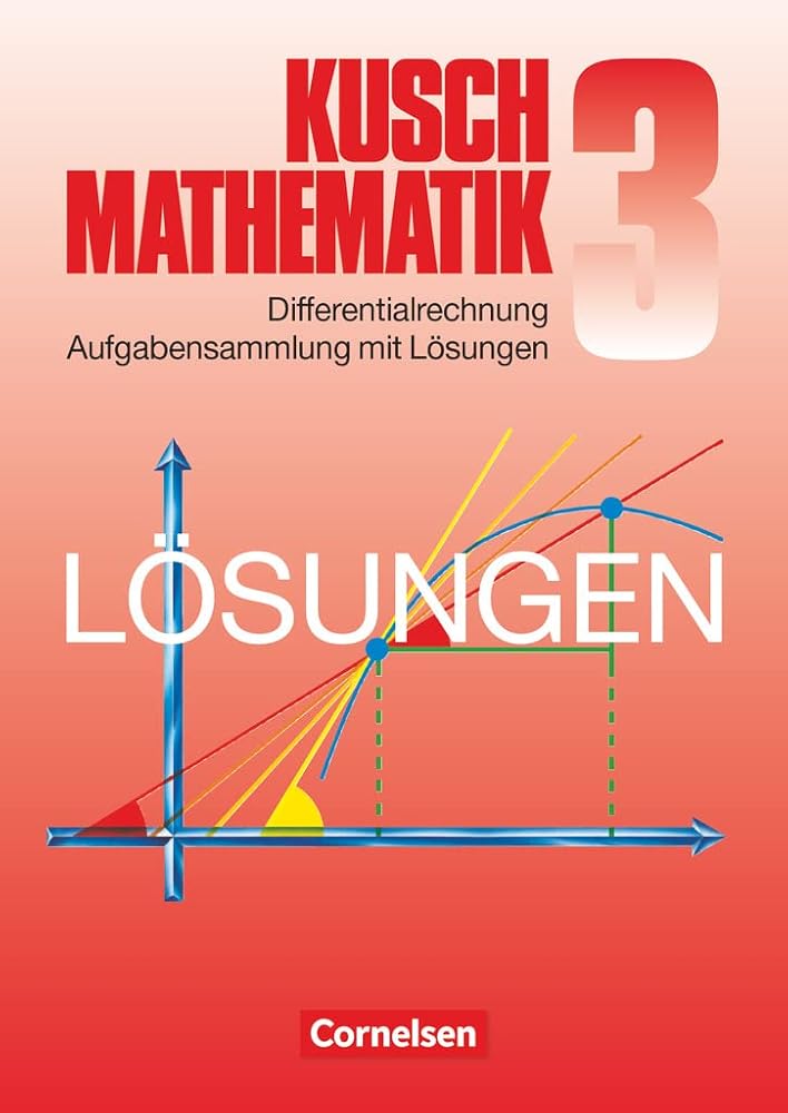 Mathematik, Neuausgabe, Bd.3, Differentialrechnung: Differentialrechnung (9. Auflage) - Aufgabensammlung mit Lösungen (Kusch: Mathematik, Bisherige Ausgabe, Band 3) cover image