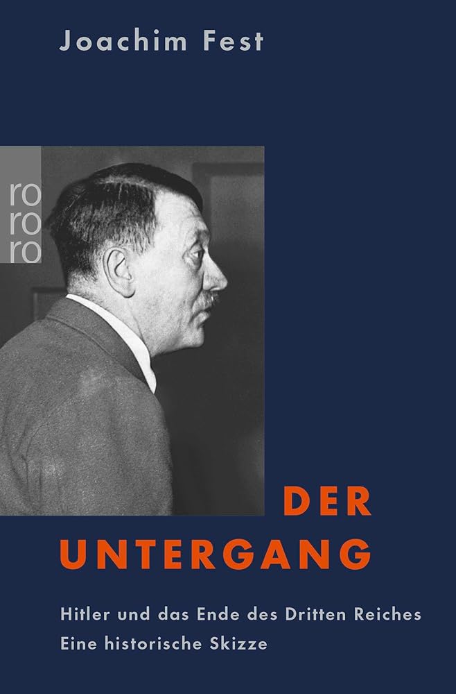 Der Untergang: Hitler und das Ende des Dritten Reiches. Eine historische Skizze cover image