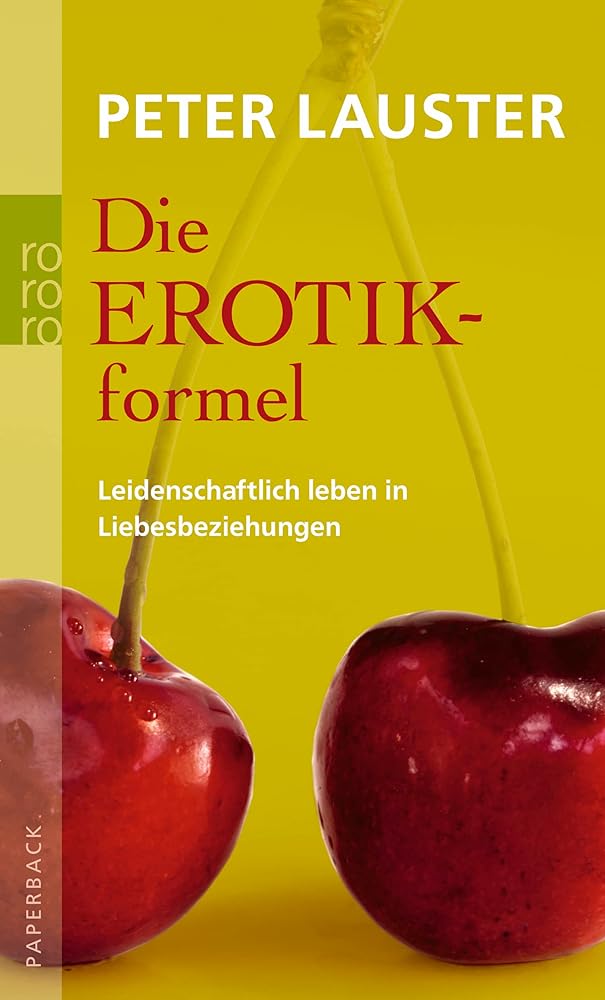 Die Erotikformel: Leidenschaftlich leben in Liebesbeziehungen cover image