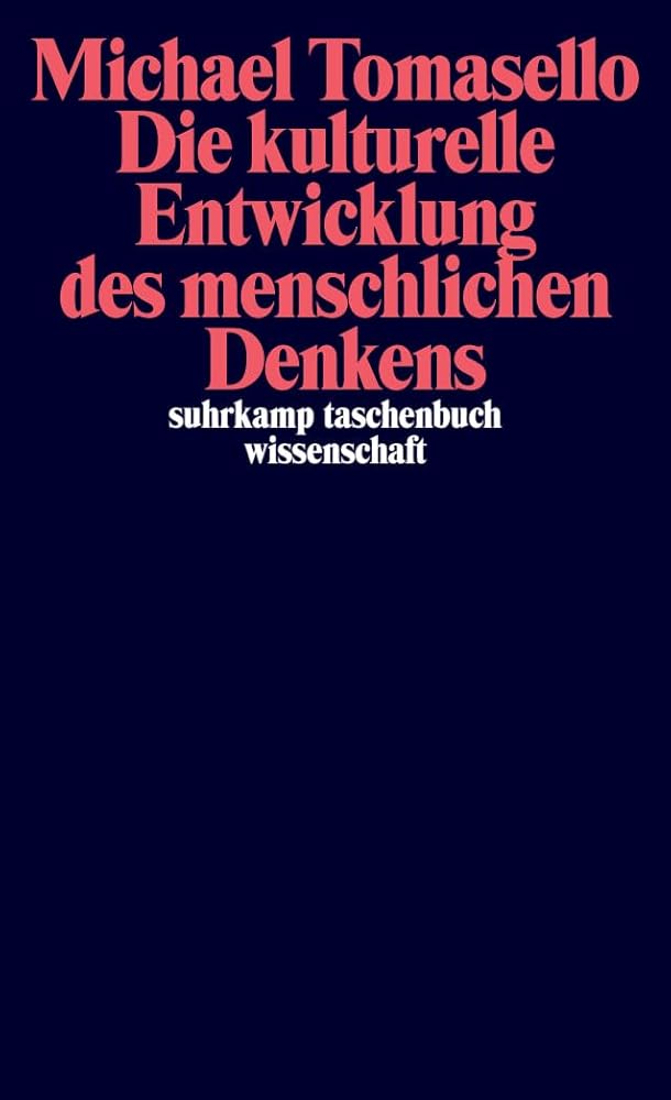 Die kulturelle Entwicklung des menschlichen Denkens: Zur Evolution der Kognition (suhrkamp taschenbuch wissenschaft) cover image