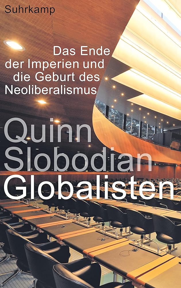 Globalisten: Das Ende der Imperien und die Geburt des Neoliberalismus cover image