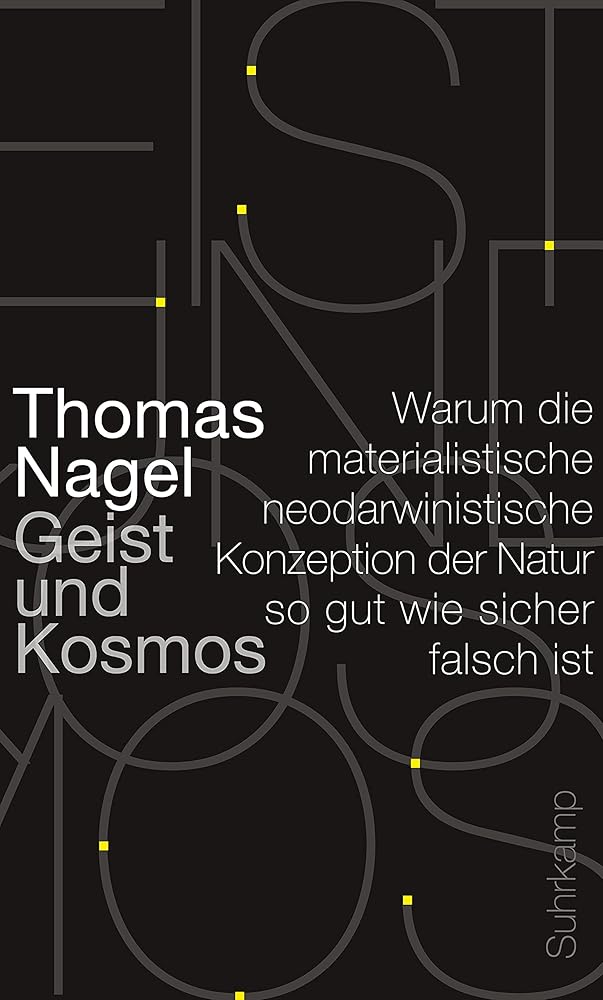 Geist und Kosmos: Warum die materialistische neodarwinistische Konzeption der Natur so gut wie sicher falsch ist cover image