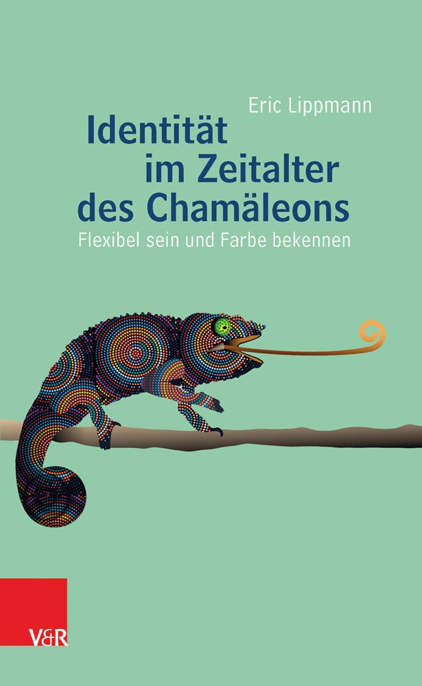 Identität im Zeitalter des Chamäleons: Flexibel sein und Farbe bekennen cover image