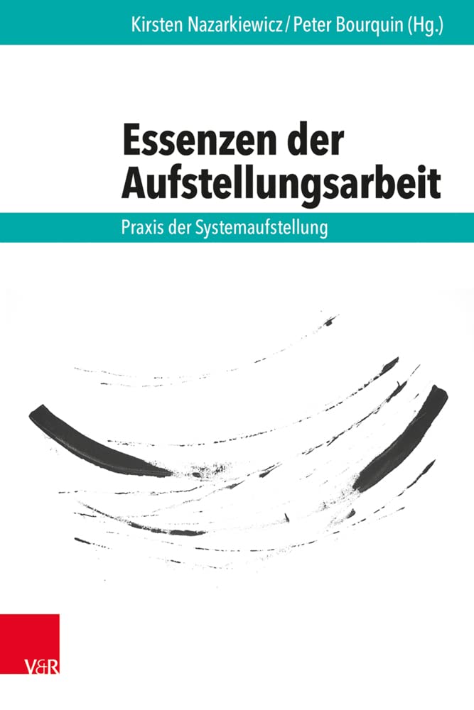 Essenzen der Aufstellungsarbeit: Praxis der Systemaufstellung cover image