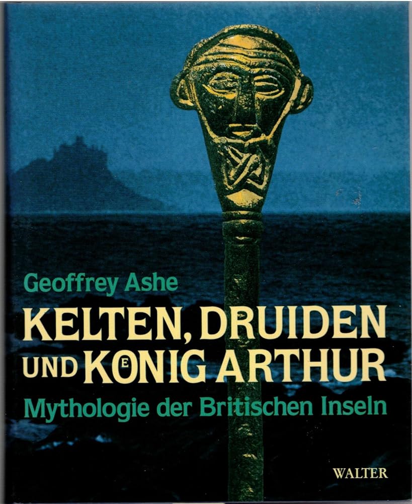 Kelten, Druiden und König Arthur: Mythologie der Britischen Inseln cover image