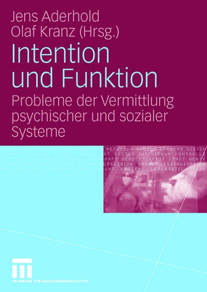Intention und Funktion. Probleme der Vermittlung psychischer und sozialer Systeme cover image