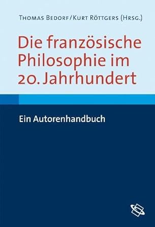 Die französische Philosophie im 20. Jahrhundert: Ein Autorenhandbuch cover image