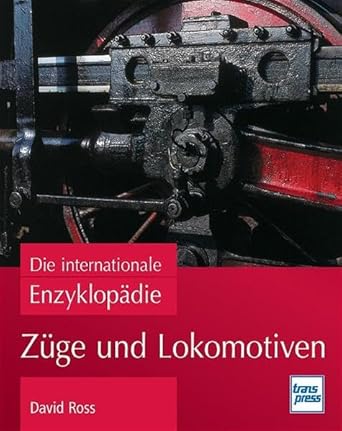 Züge und Lokomotiven: Die internationale Enzyklopädie cover image