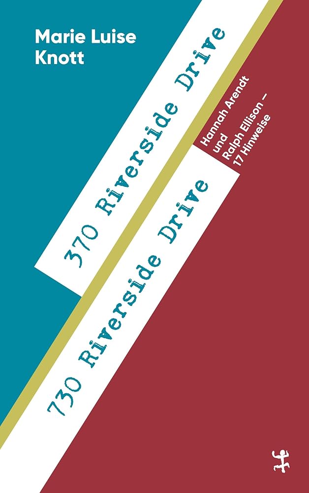 370 Riverside Drive, 730 Riverside Drive: Hannah Arendt und Ralph Ellison: Hannah Arendt und Ralph Ellison - 17 Hinweise cover image