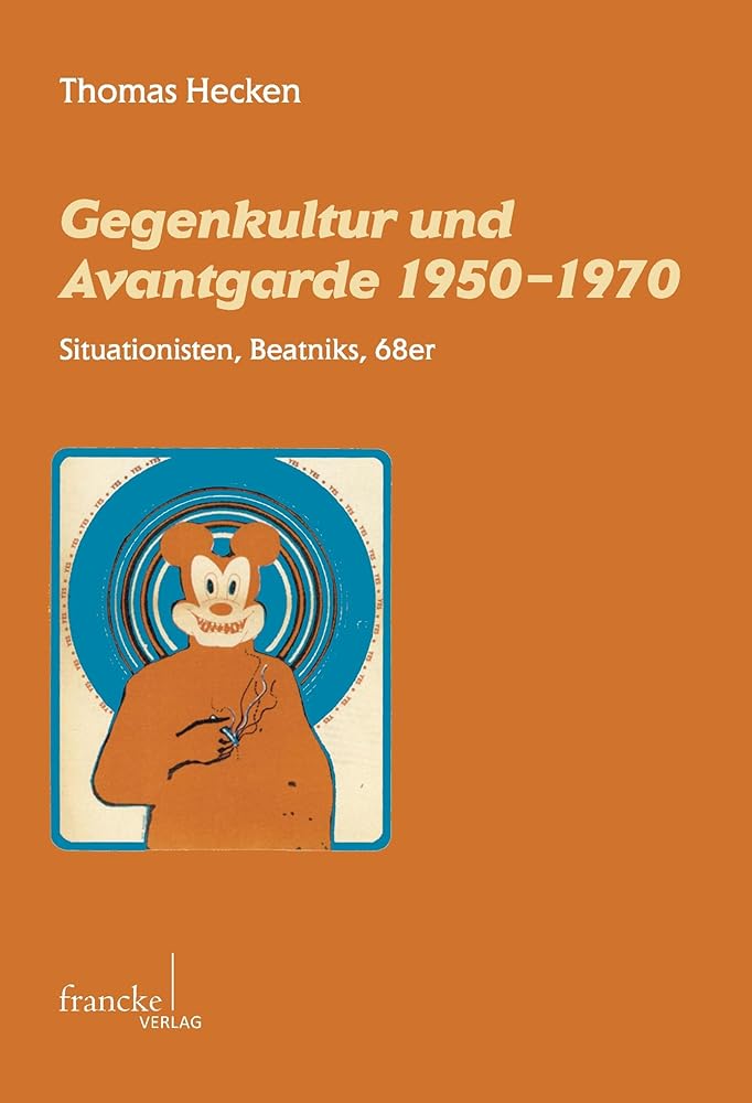 Gegenkultur und Avantgarde 1950-1970: Situationisten, Beatniks, 68er cover image