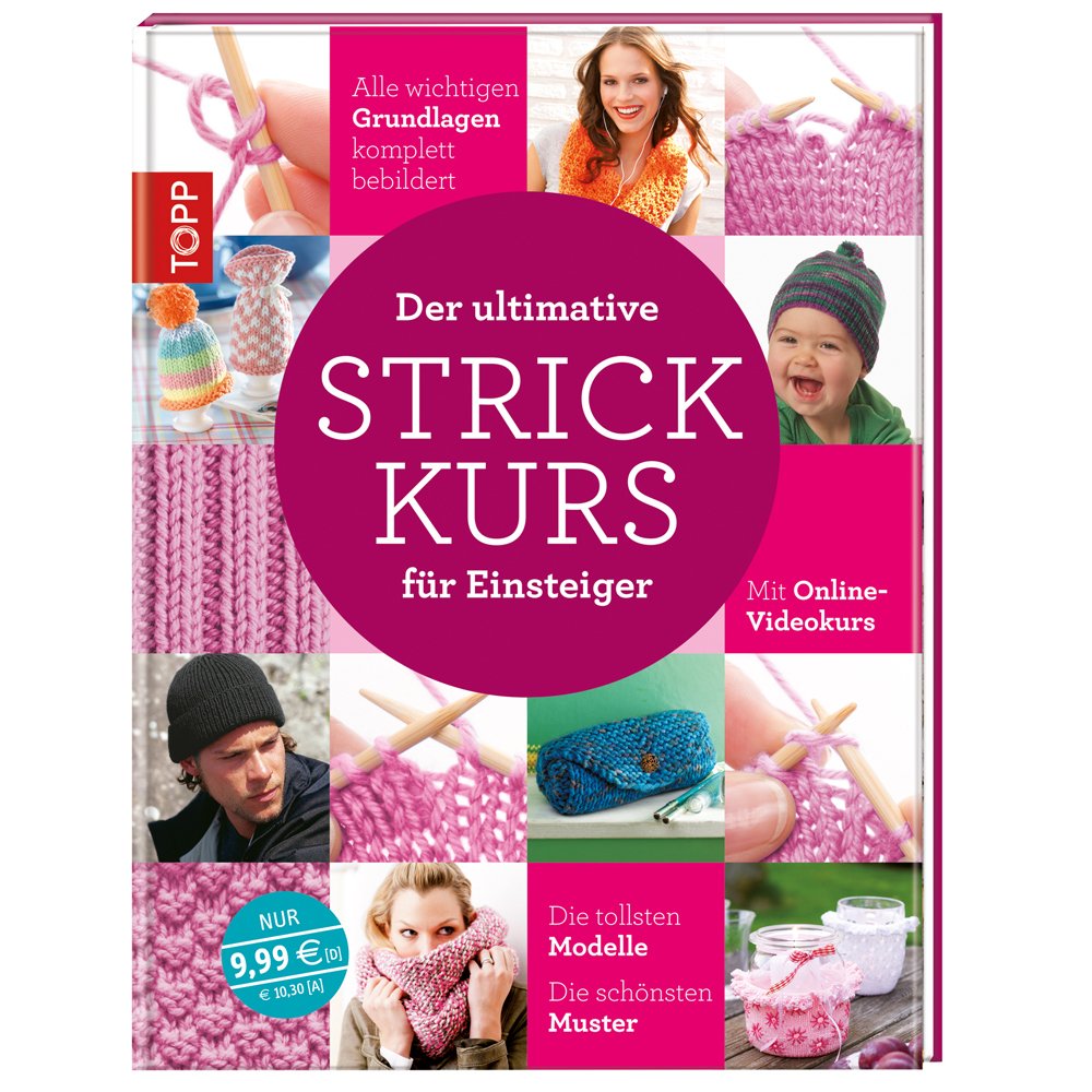 Der ultimative STRICKKURS für Einsteiger: Alle wichtigen Grundlagen komplett bebildert. Die tollsten Modelle. Die schönsten Muster.. Mit Online-Videokurs cover image