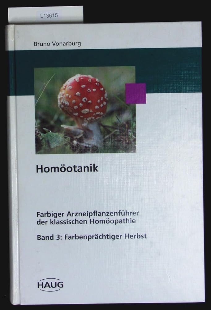 Homöotanik / Farbiger Arzneipflanzenführer der Klassischen Homöopathie: Homöotanik, 4 Bde., Bd.3, Farbenprächtiger Herbst cover image