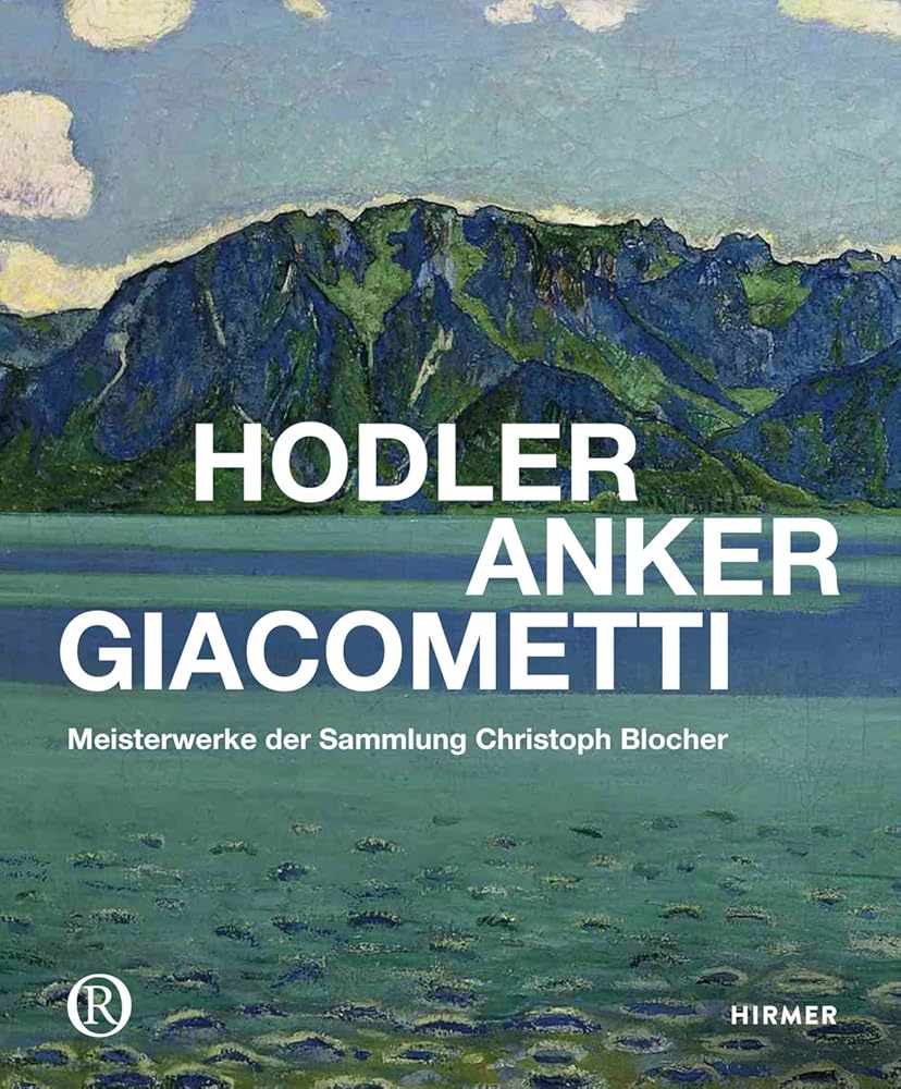 Hodler, Anker, Giacometti: Meisterwerke der Sammlung Christoph Blocher cover image