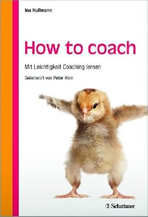 How to coach: Mit Leichtigkeit Coaching lernen - Mit einem Geleitwort von Peter Hain cover image