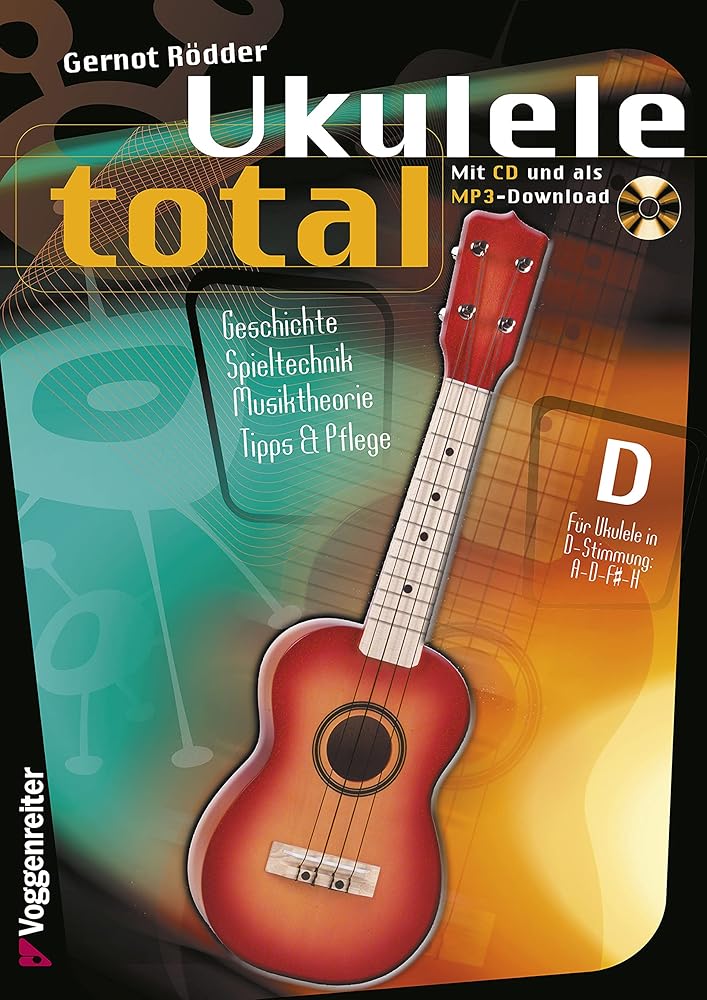 Ukulele total (D-Stimmung): Geschichte, Spieltechnik, Musiktheorie & mehr! Für Ukulelen in D-Stimmung cover image