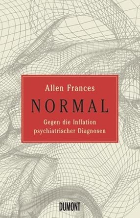 NORMAL: Gegen die Inflation psychiatrischer Diagnosen cover image