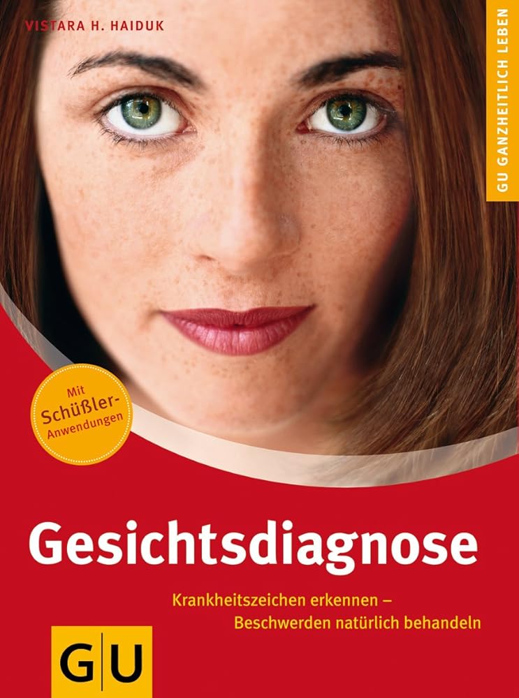 Gesichtsdiagnose: Krankheitszeichen erkennen - Beschwerden natürlich behandeln. Mit Schüßler-Anwendungen (Alternativheilkunde) cover image